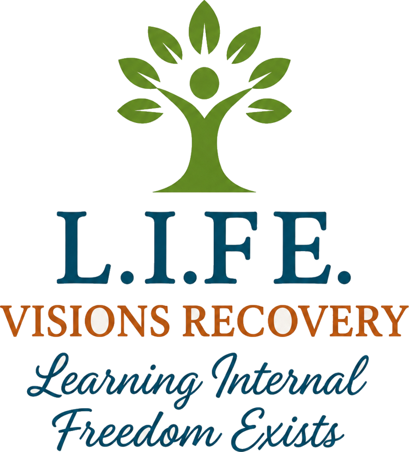 L.I.F.E. Visions Recovery — Learning Internal Freedom Exists